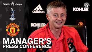 Manager's Press Conference | Manchester United v Tottenham Hotspur | Ole Gunnar Solskjaer