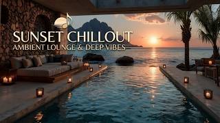 Lounge   Chillout   Relaxing Sunset Vibes For Elegant Night Lounge U0026 Relaxation