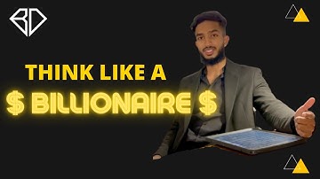 THINK LIKE A BILLIONAIRE - Understanding the System