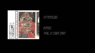 Kites - Vol. 8: Shit 2005 [Full Cassette Rip]