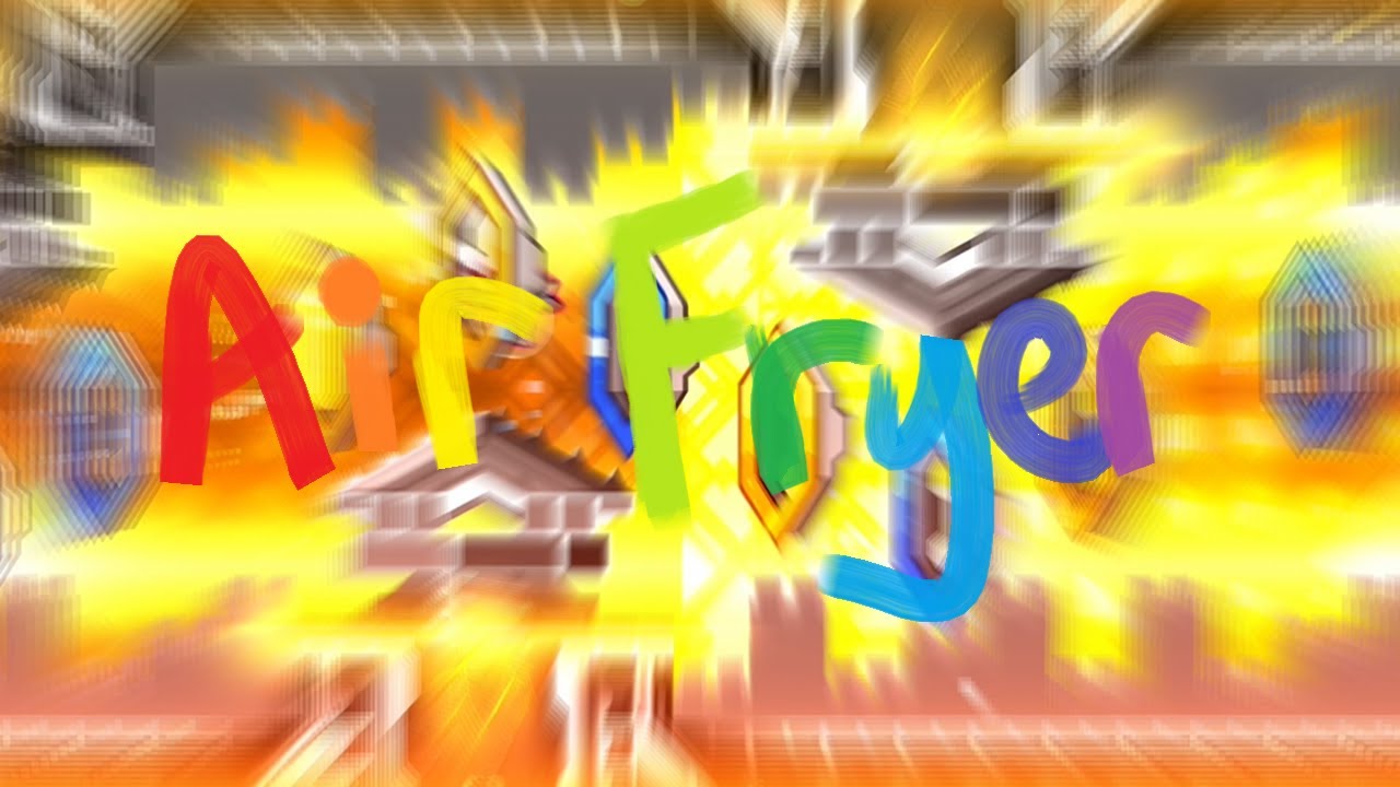 Air Fryer by Aimbotter2123 (100%) (Legendary Extreme Demon) | Geometry ...