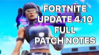 Fortnite Update 4.10 Full Patch Notes (Fortnite Battle Royale)