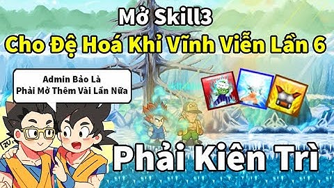 Ngọc Rồng Online - Khỉ hiển linh đi admin ơi mở skill3 đệ tử hóa khỉ vĩnh viễn lần 6 mong ad thương