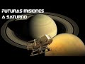 Próxima misión a la luna Titán - ¿Cuales son las futuras misiones a Saturno?