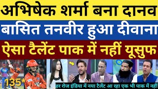 One man show Abhishek sharma one of the best knock 135 in 68 balls | basit afridi praises batting 