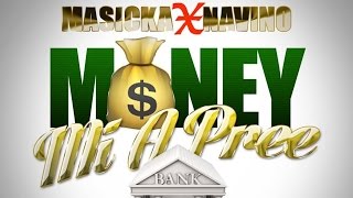 Masicka Ft. Navino - Money Mi A Pree - November 2014