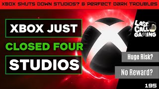 Xbox Shuts Down Studios? & Perfect Dark Troubles- LastCallGaming A Video Game Podcast Ep195