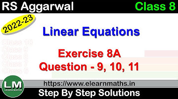 Linear Equations | Class 8 Chapter 8 Exercise 8A Question 9 - 11 | RS Aggarwal | Learn Maths
