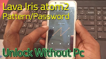 Lava iris atom2 Pattern/password remove, without pc || Verified Tricks