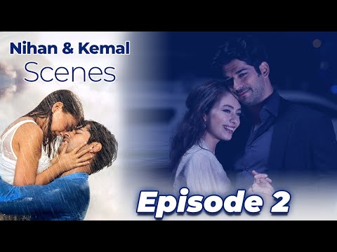 Nihan & Kemal Scenes | Episode 2 💞 Endless Love