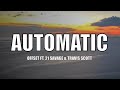 Offset ft. 21 Savage & Travis Scott - Automatic - Lyrics