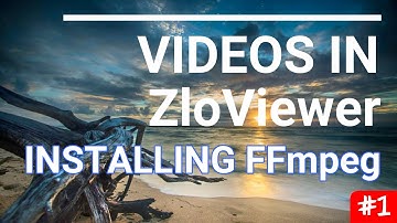 ZloViewer App Usage: Installing FFmpeg to enable Videos