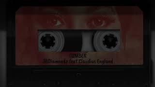 Lumber - JB Diamondz ft. Claudius England