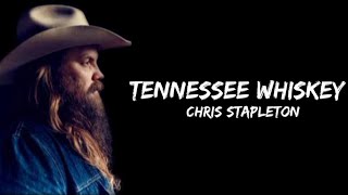 Chris Stapleton - Tennessee Whiskey (lyrics)