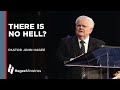 John Hagee:  "There is No Hell?"