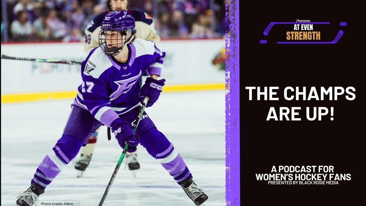 PWHL Playoff Breakdown, Upsets, and the Caroline Harvey Sweepstakes | At Even Strength (Ep 5.2)