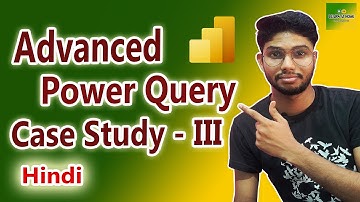 Advanced Excel Power Query in Hindi Case Study 3 | M language in Hindi