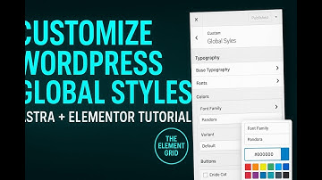 Customize WordPress Global Styles | Astra + Elementor Tutorial