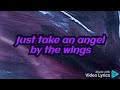 Angel By The Wings/Sia (Lyrics) #Angelbythewings #Sia #whitehopes