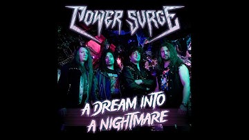 Power Surge - A Dream Into A Nightmare