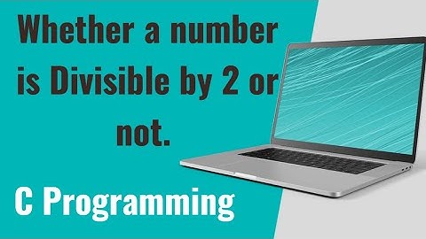 How to check whether a number is divisible by 2 or not | C Programming Language | Console bee