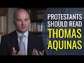Why Protestants should read Thomas Aquinas