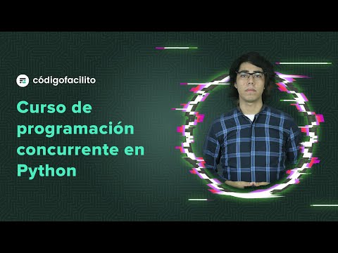 Curso de Programación Concurrente con Python en codigofacilito.com