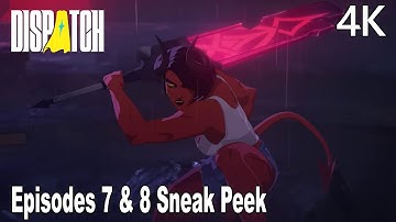 Dispatch Final Episodes 7 & 8 Sneak Peek