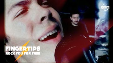 Fingertips - Rock You For Free (Official Video)