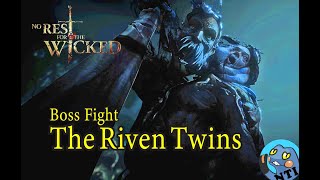 No Rest For The Wicked - Boss Fight The Riven Twins
