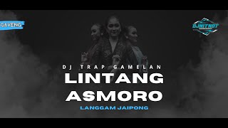 DJ TRAP GAMELAN LINTANG ASMORO GAYENG SLOW BASS HOREG + KENDANG LANGGAM JAIPONG (cover)