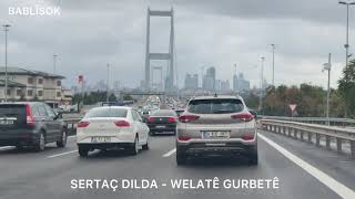 Welatê Gurbetê - Sertaç Dilda  (Türkçe çeviri) Resimi