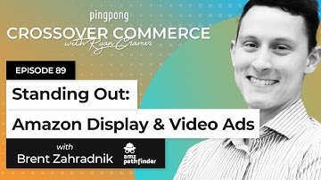 Standing Out: Amazon Display & Video Ads⎜AMZ Pathfinder⎜EP 89