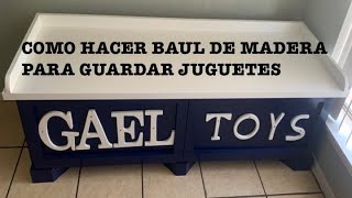 COMO HACER  BAUL  DE MADERA PARA GUARDAR JUGUETES