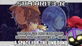 【A SPACE FOR THE UNBOUND】Ep.3 - We're Here for the Vibes (and Emotional Damage) :o