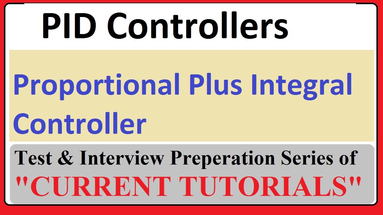 Proportional Plus Integral Controllers | PI Controller | Pros & Cons of ...