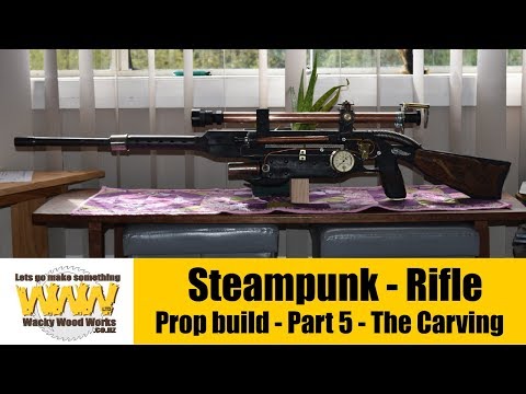 Imagine - Steampunk Rifle  Final Video - Wacky Wood Works.