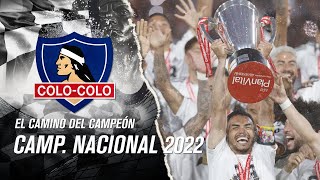El camino del campeón - Colo Colo 2022 ⚪⚫