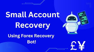 Recovering A Small Trading Account - Using ForexRecoveryBot!
