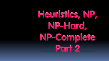 [BJC.3x] Limits of Computing Part 3 : Heuristics, NP, NP Hard, NP Complete Part 2