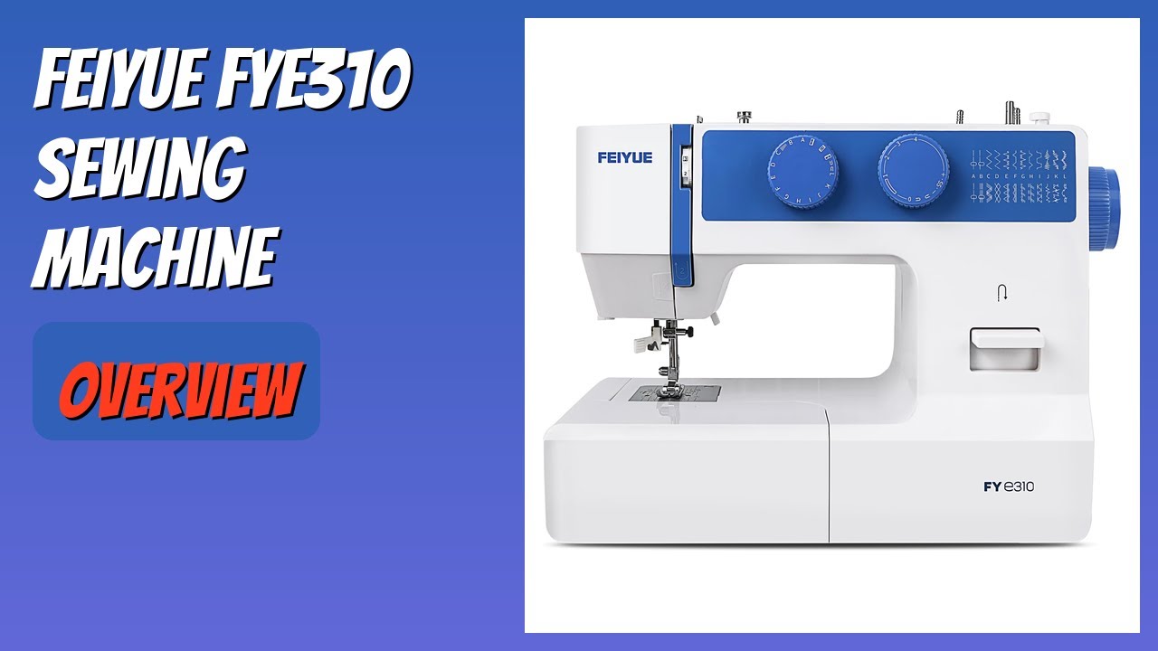 REVIEW (2026): FEIYUE FYe310 Sewing Machine. Features
