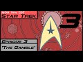 (Star Trek Modiphius 2d20) Continuing Mission Episode 3: The Gamble