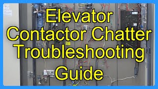 Elevator Contactor Chatter Troubleshooting Guide