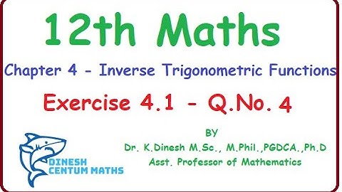 12th Maths | Chapter 4 - Exercise 4.1 - Q.No-4 | Inverse Trigonometric Functions