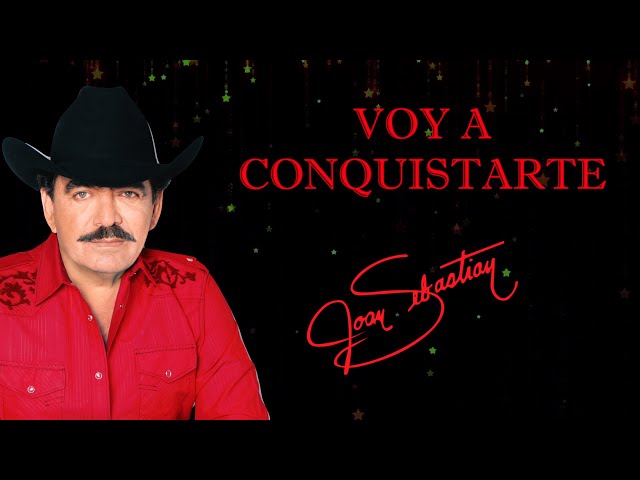 Joan Sebastian - Voy A Conquistarte