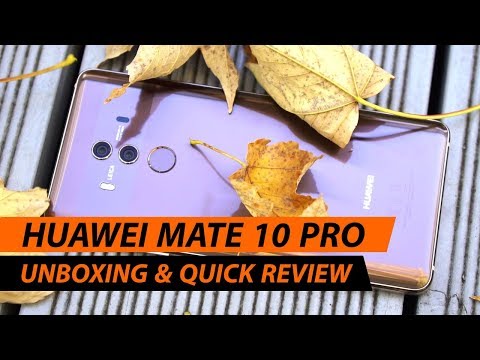 Huawei Mate 10 Pro Unboxing & Quick Review