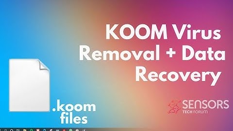 KOOM Virus  [.koom File] Removal + Decrypt Guide [Free Fix]