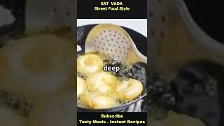 Kat Vada Street Food Style Recipe