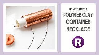 How to Make: a Polymer Clay Container Necklace | DIY Tube Pendant with Embossed Copper Foil