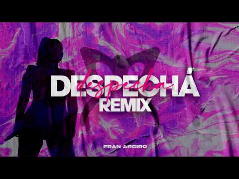 DESPECHÁ - ROSALIA - FRAN ARGIRO REMIX